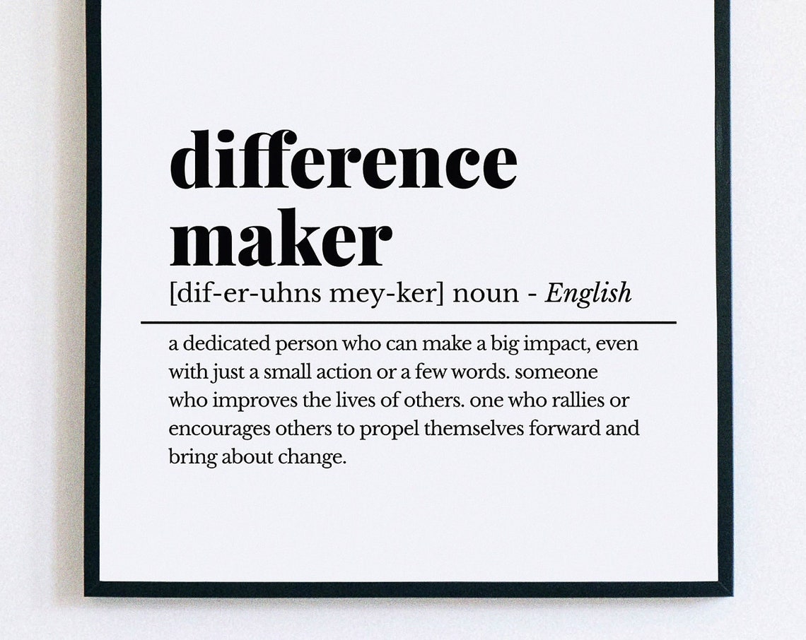 Difference Maker Definition Noun Typography Appreciation Poster