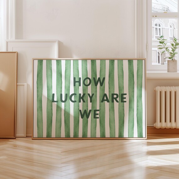 How Lucky Are We Print Green Stripe Striped Trendy Wall Art Cute Positive Quote Poster