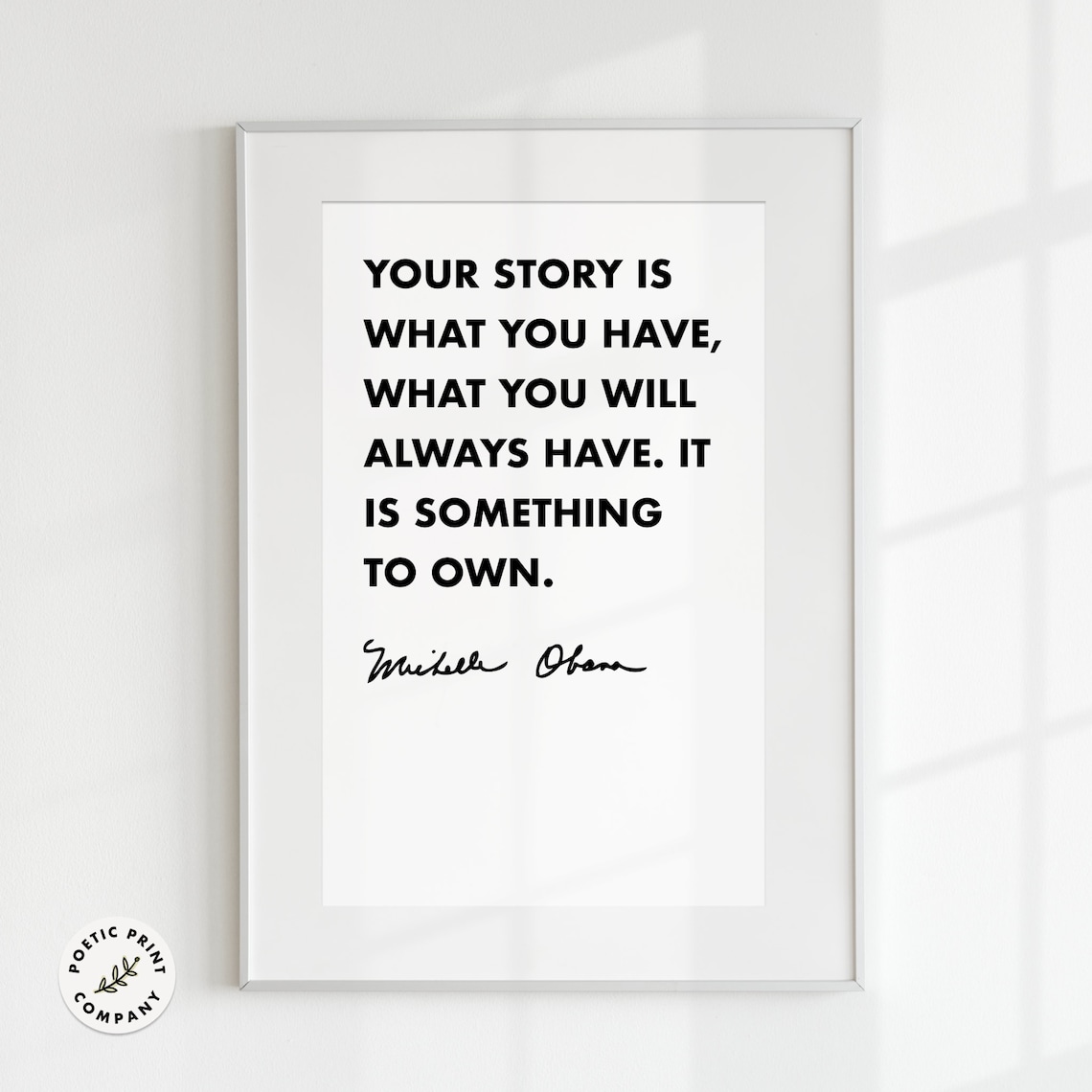 Michelle Obama Your Story Is What You Have Own It Quote Wall Art - Image 5