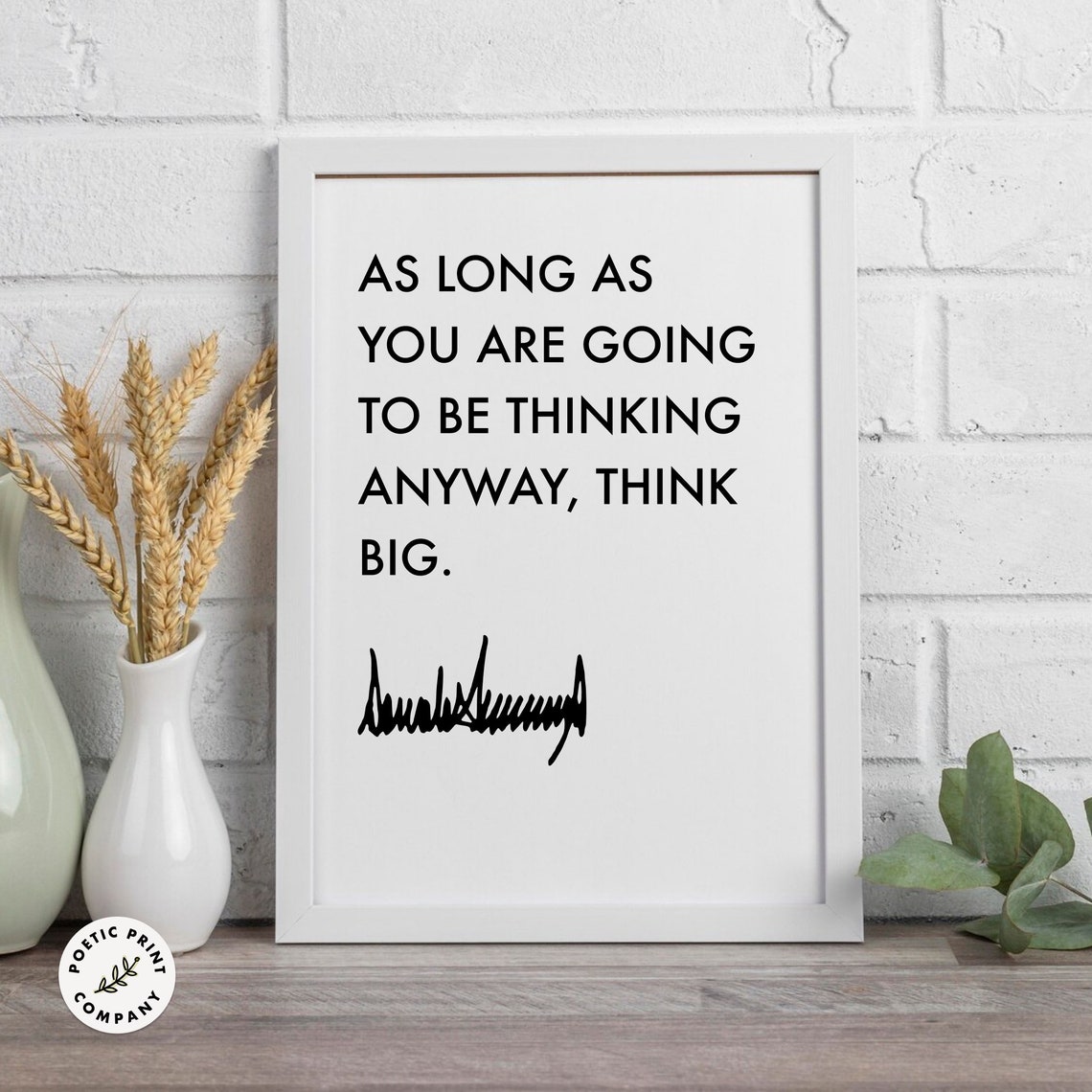 Donald Trump Quote Think Big Gift For Trump Followers And Fans Of The 47th President Of The United States Trump 2024 Poster Print - Image 6