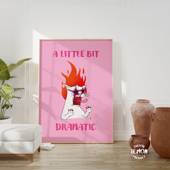 A Little Bit Dramatic Funny Cat Art Print