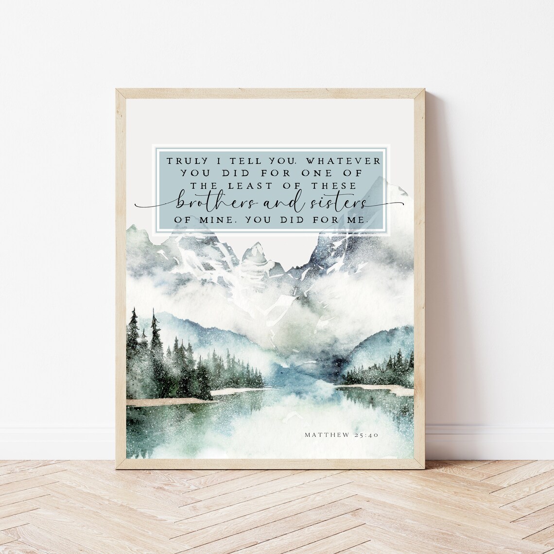 Matthew 25:40 Nature Bible Verse Art Print