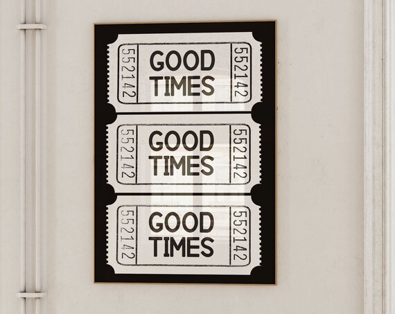 Good Times Black And White Ticket, Retro Art Print