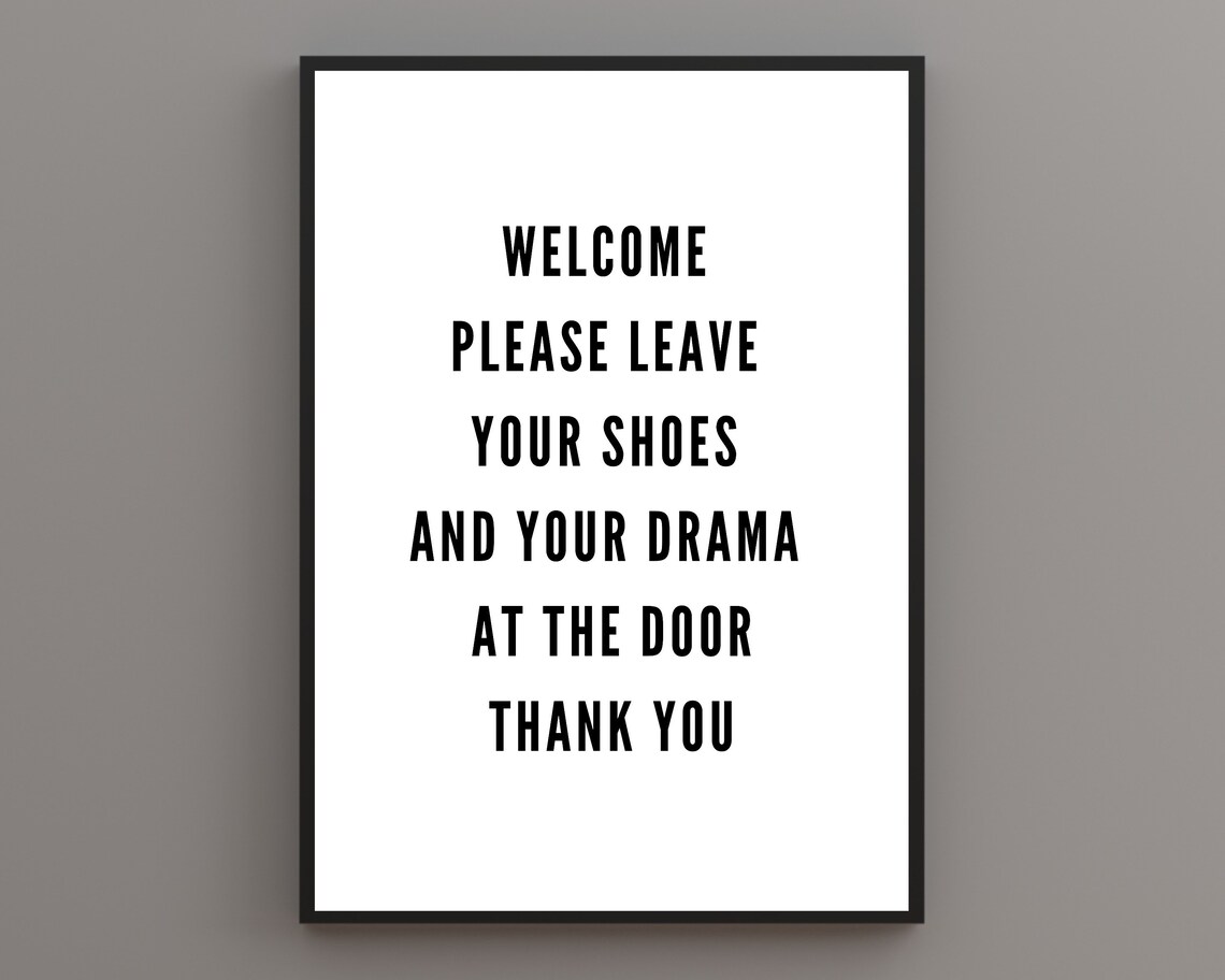 Leave Your Shoes And Drama At The Door, Hallway Art Print