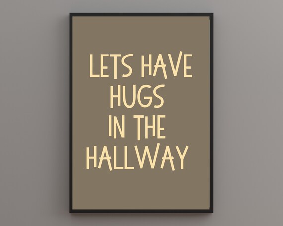 Lets Have Hugs In The Hallway Khaki Typography Quote Wall Poster