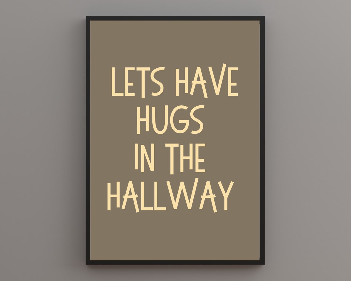 Lets Have Hugs In The Hallway Khaki Typography Quote Wall Poster