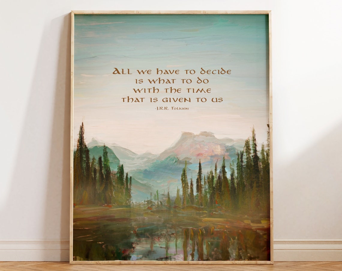 Tolkien All We Have To Decide Runic Quote Mountain Lake Pines Wall Art