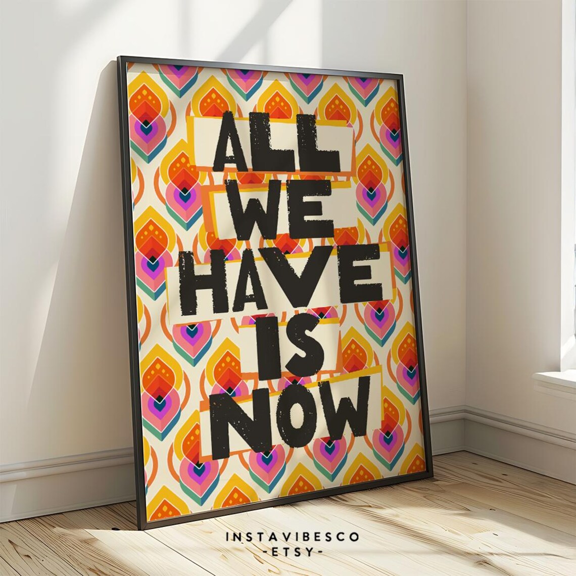All We Have Is Now Bold Type on Retro Floral Pattern Mindfulness Poster - Image 2