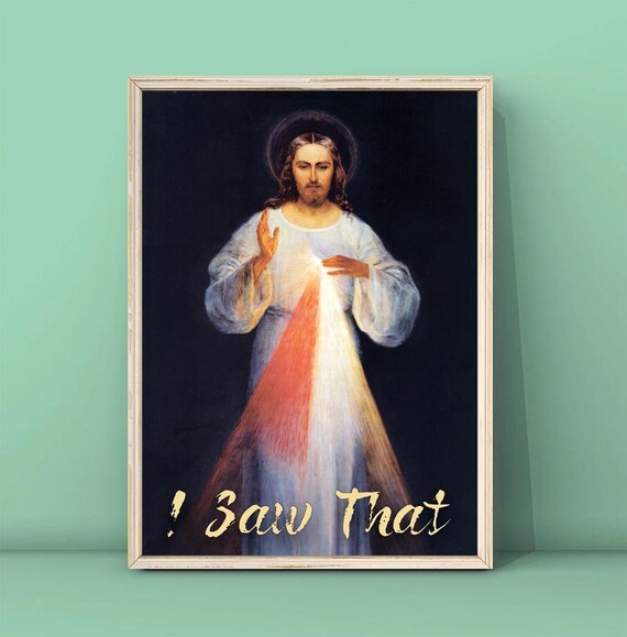 I Saw That Jesus Divine Mercy Funny Christian Eclectic Humor Poster