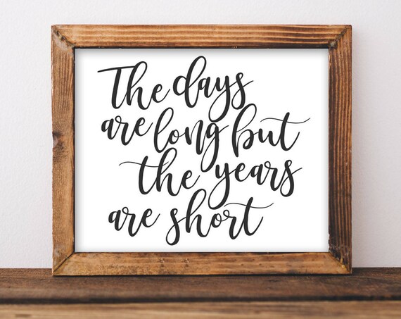 Nursery Art The Days Are Long But Years Short Quote Baby Girl Boy Farmhouse Rustic Decor