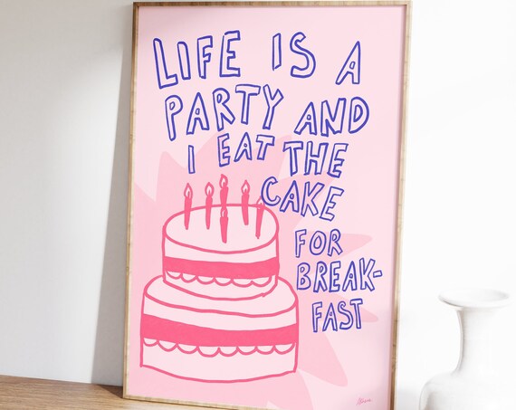 Life Is A Party Cake For Breakfast Pink Kitchen Quote Poster