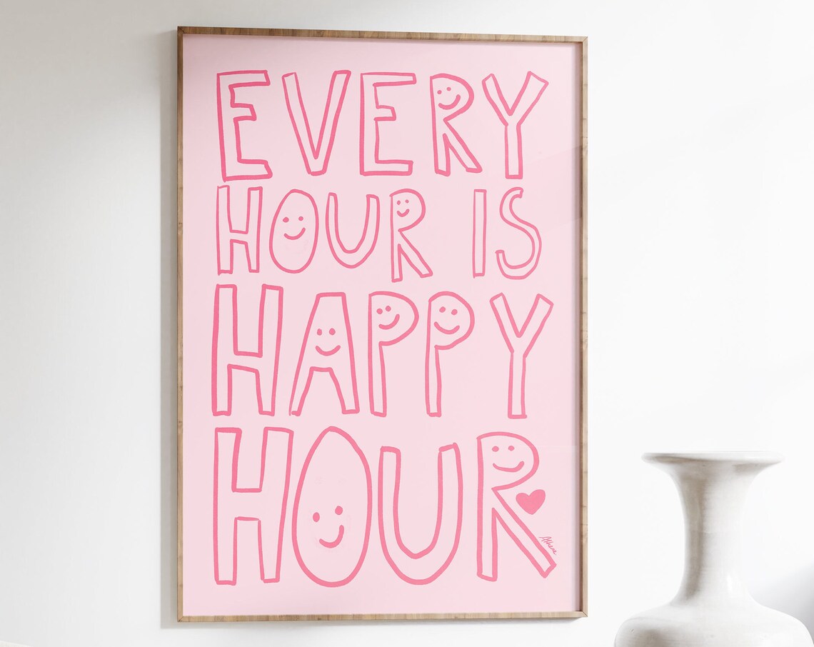 Every Hour Is Happy Hour Pink Smiley Faces Quote Poster Decor