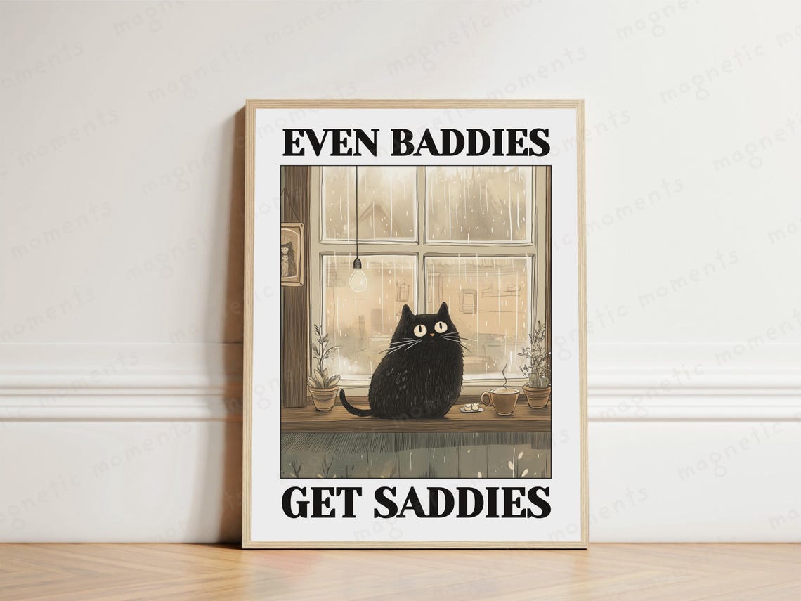 Even Baddies Get Saddies Black Cat Rainy Window Funny Quote Poster