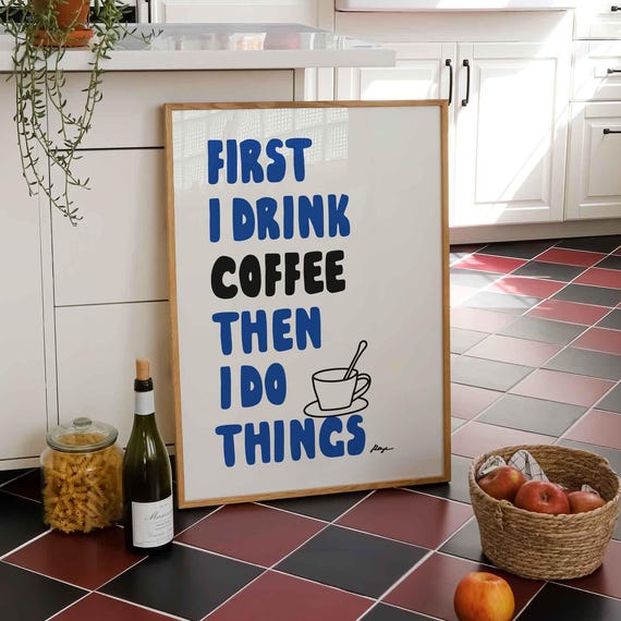 Coffee Quote Print Modern Kitchen Wall Art First I Drink