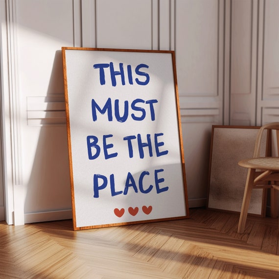 This Must Be The Place Print Cute Apartment Decor Entryway Art Print Gifts For Apartment Warming Housewarming Above Bed Decor