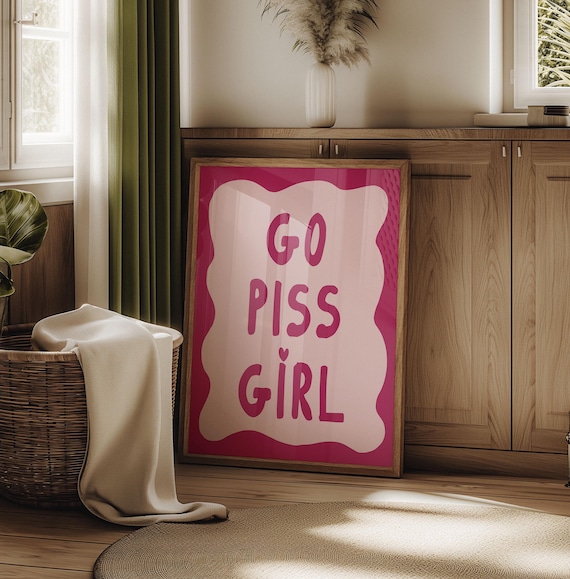 Go Piss Girl Pink Funny Bathroom Typography Teen Girls Wall Art
