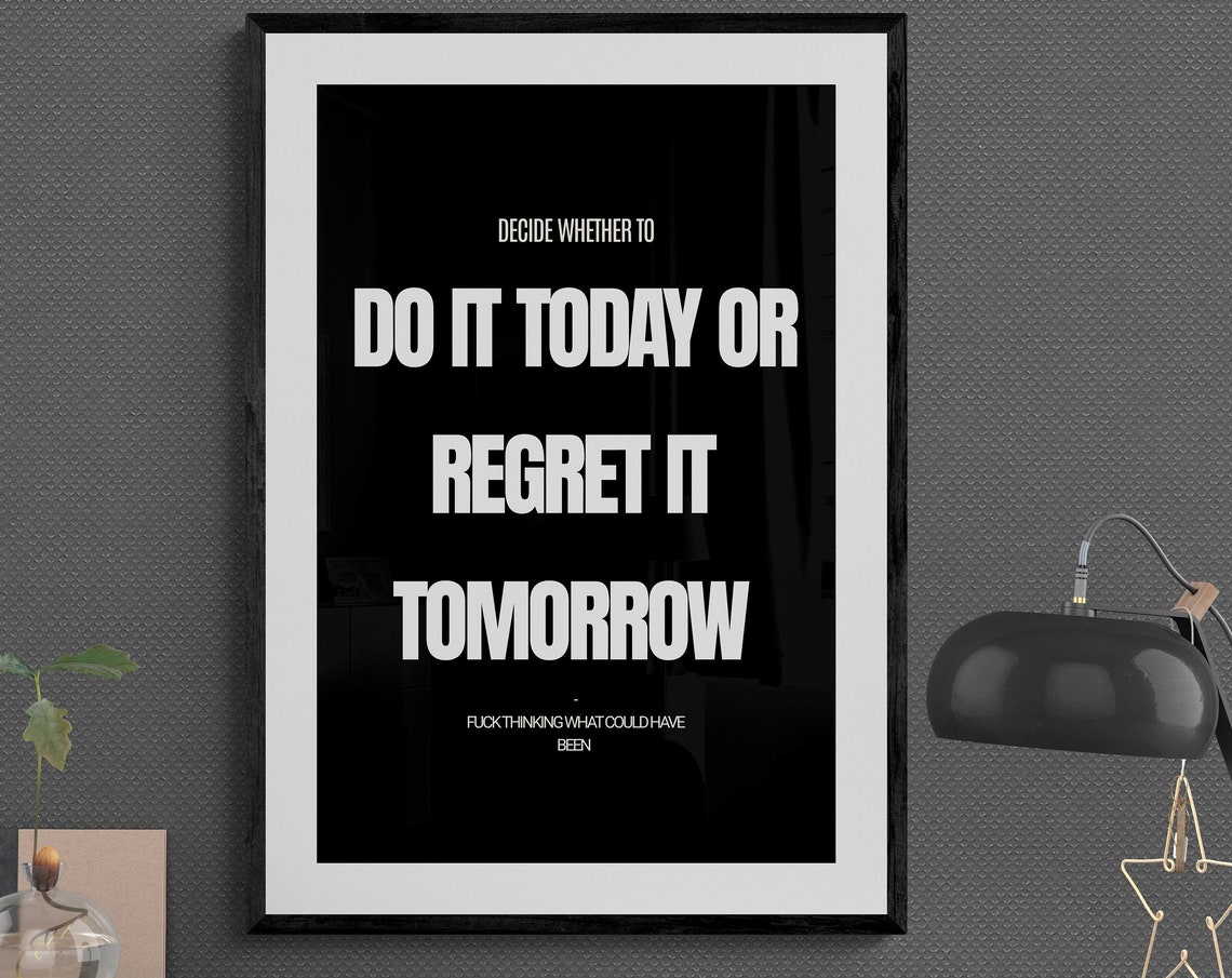Do It Today or Regret It Tomorrow Anti Procrastination Quote Poster