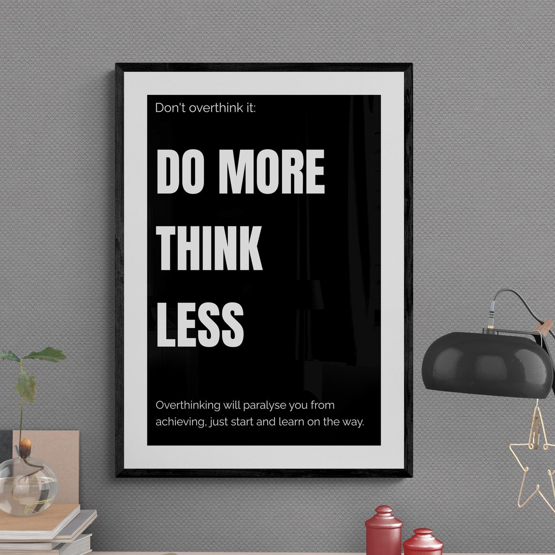 Do More Think Less Dont Overthink It Minimalist Quote Poster