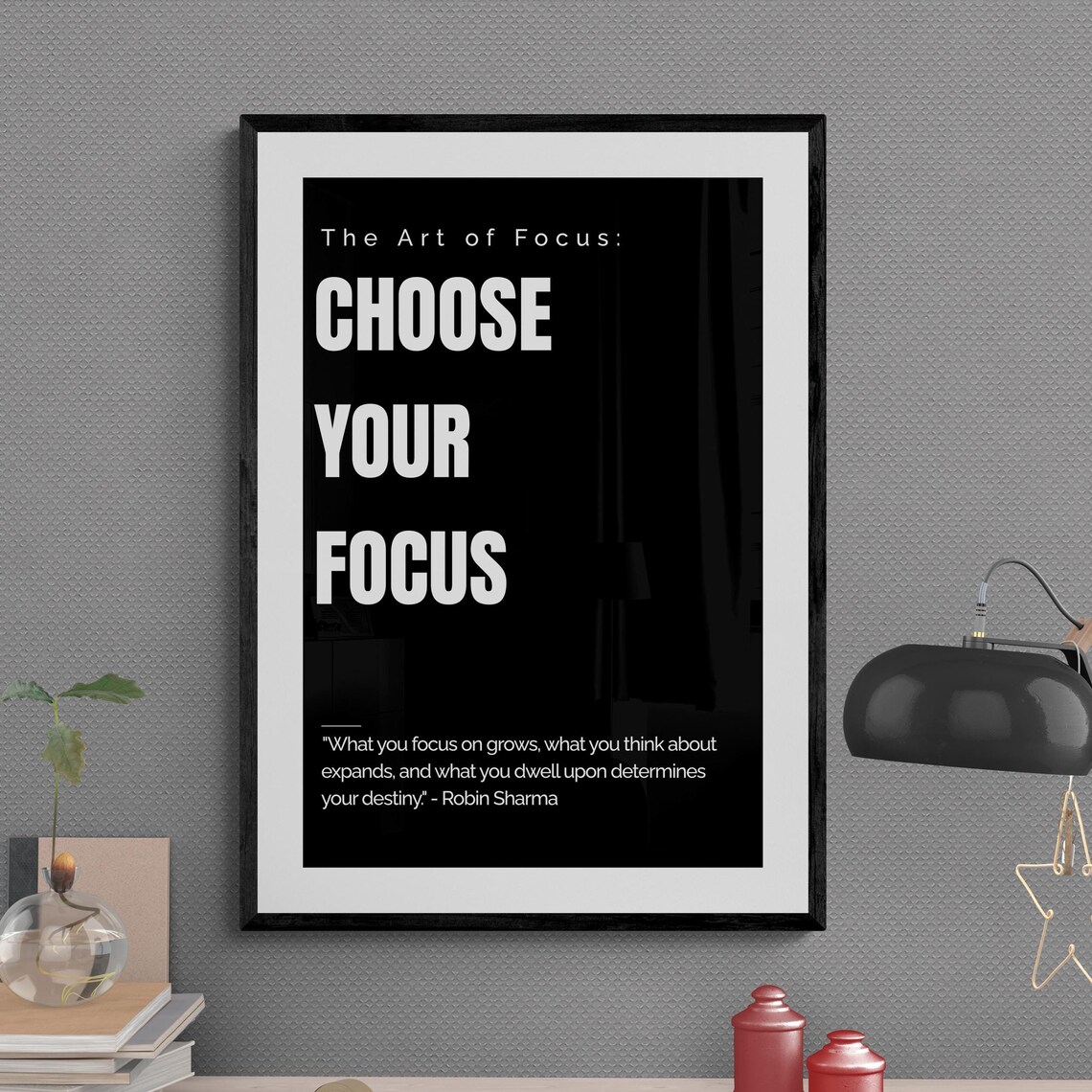 Choose Your Focus The Art of Focus Robin Sharma Quote Poster