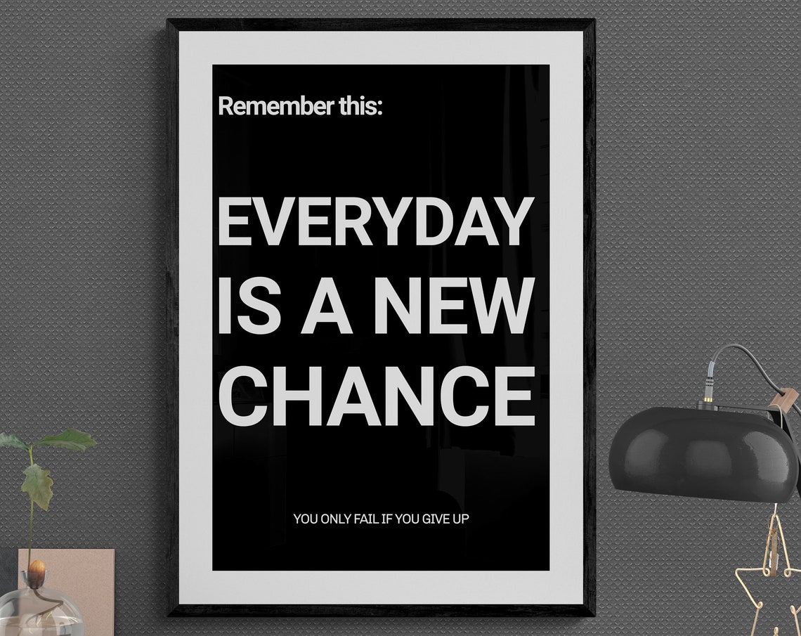 Everyday Is a New Chance Never Give Up Motivational Quote Poster