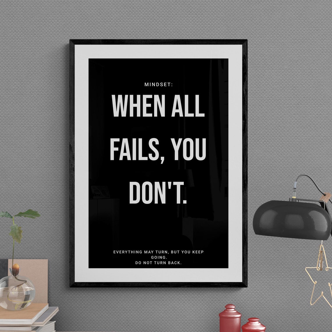 When All Fails You Do Not Keep Going Resilience Quote Poster Art