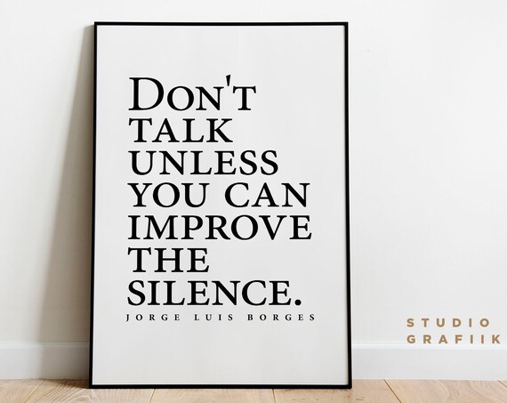 Jorge Luis Borges Quote Unframed Poster Minimalist Typographic Print Literature Poster Quote Wall Art Improve The Silence Quote