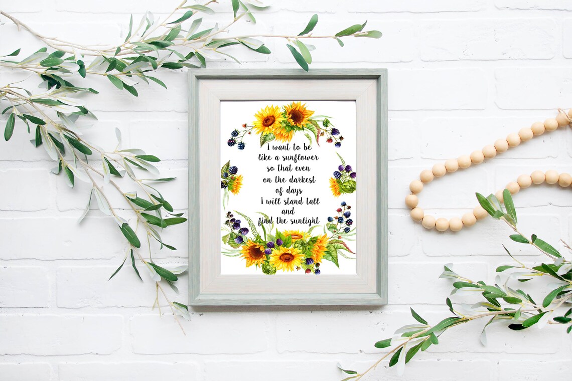 I Want To Be A Sunflower Quote 5x7 8x10 11x14 16x20 Print Sunflower Wreath Summer Berries Inspirational Quote Sign Sunflower Decor - Image 3