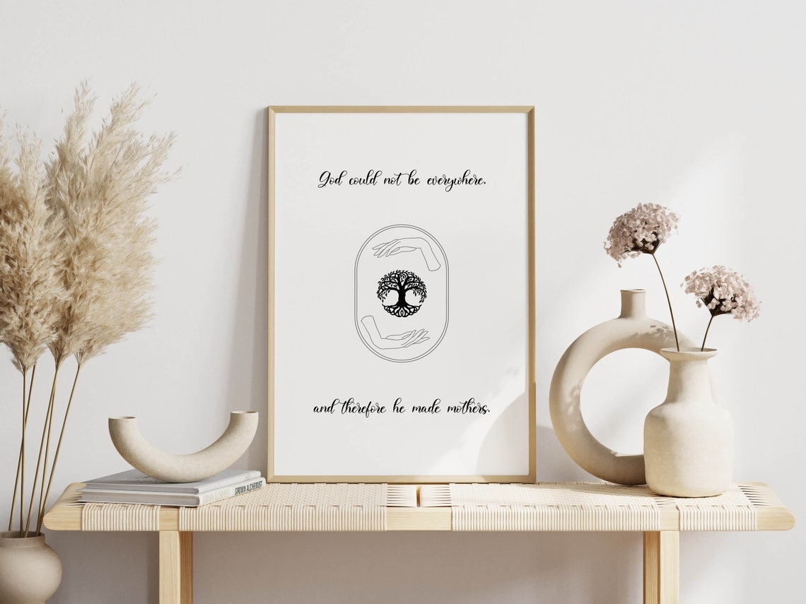 God Could Not Be Everywhere So He Made Mothers Quote Print Gift - Image 3