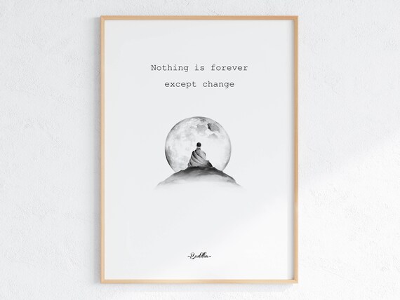 Nothing Is Forever Except Change Buddha Moon Quote Art Poster
