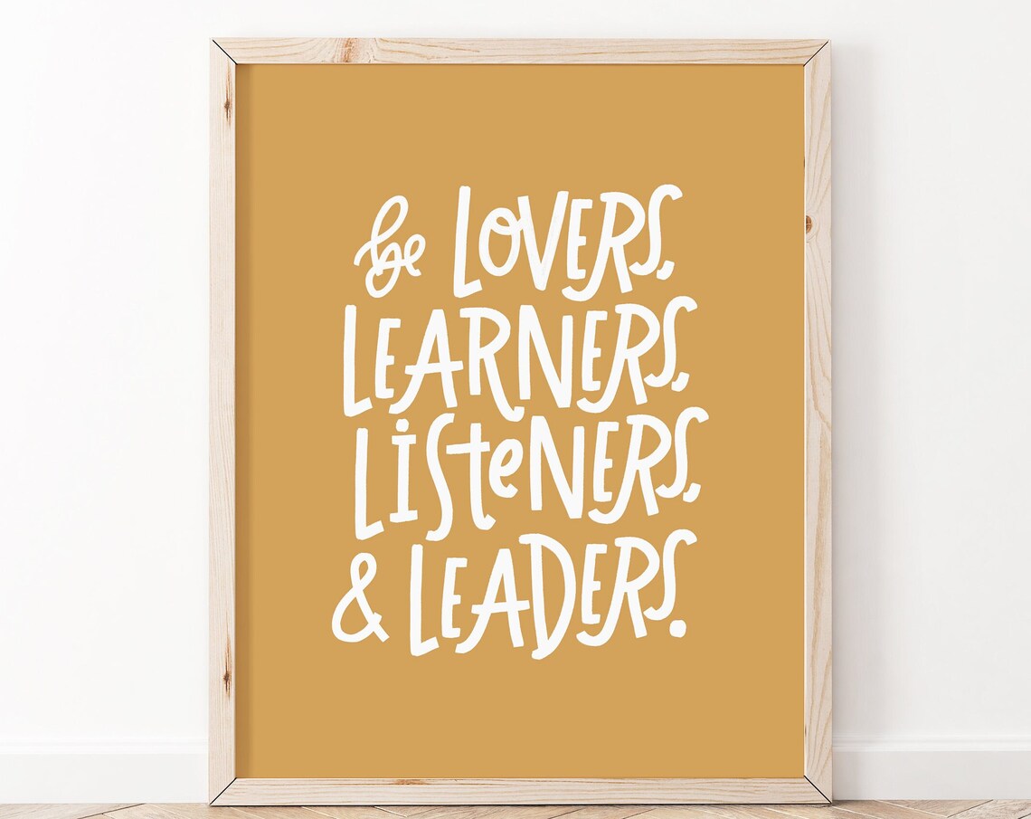 Be Lovers Learners Listeners And Leaders Mustard Quote Wall Art
