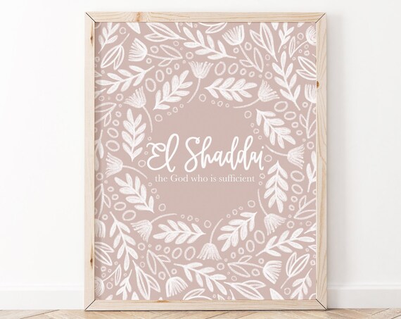 El Shaddai The God Who Is Sufficient Christian Floral Poster