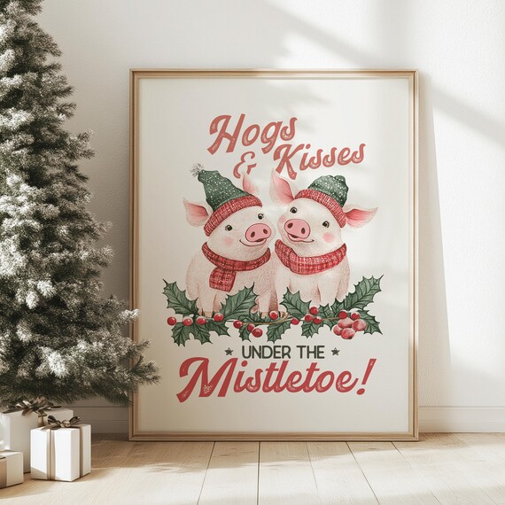 Hogs and Kisses Under the Mistletoe Cute Pigs Christmas Poster