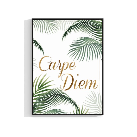 Carpe Diem Print Tropical Leaf Poster Art Seize The Day Quote Decor Inspiration Positivity Wall 542