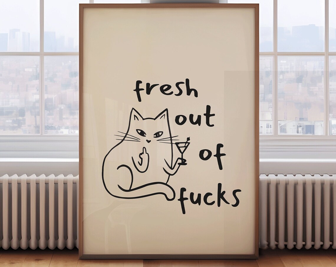 Fresh Out Of Fcks Funny Neutral Cat Art Print
