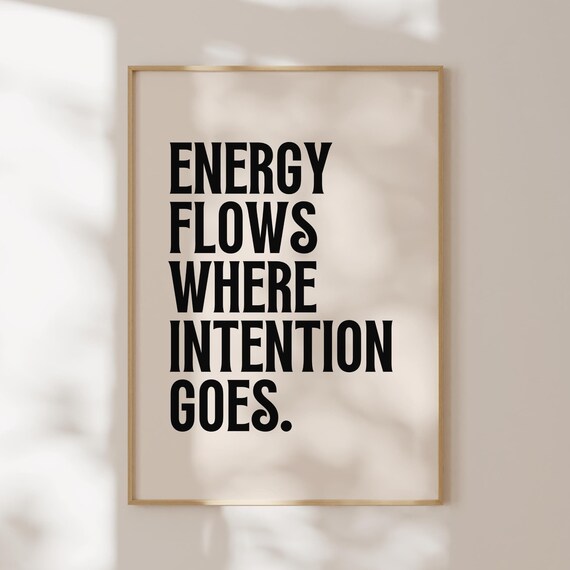 Energy Flows Where Intention Goes Motivational Quote Art Poster