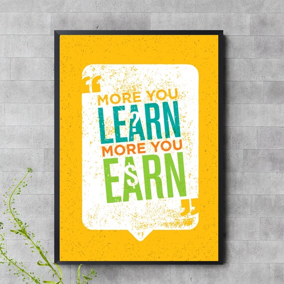 The More You Learn Earn Motivational Wall Art