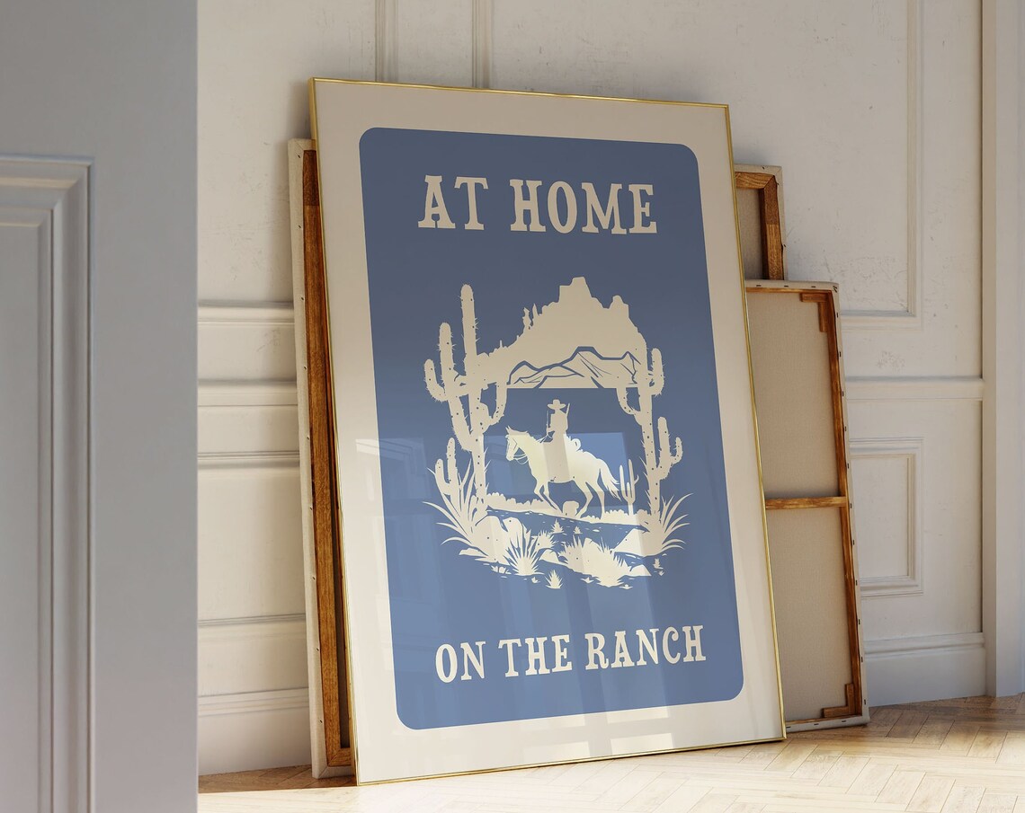 At Home On The Ranch Blue Cowboy Desert Western Quote Poster