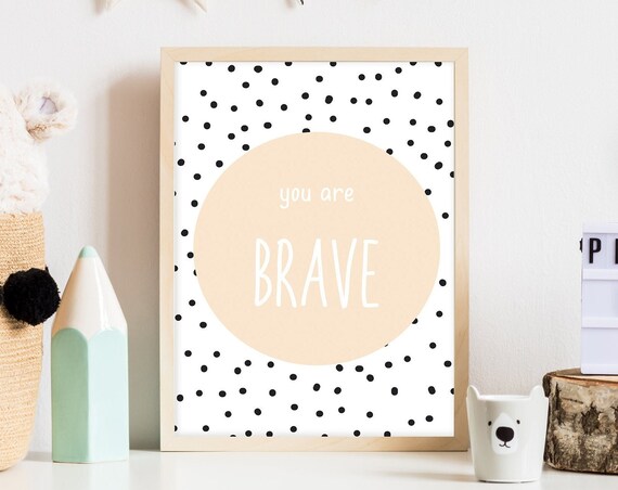 You Are Brave Beige Circle Nursery Polka Dot Affirmation Quote Poster