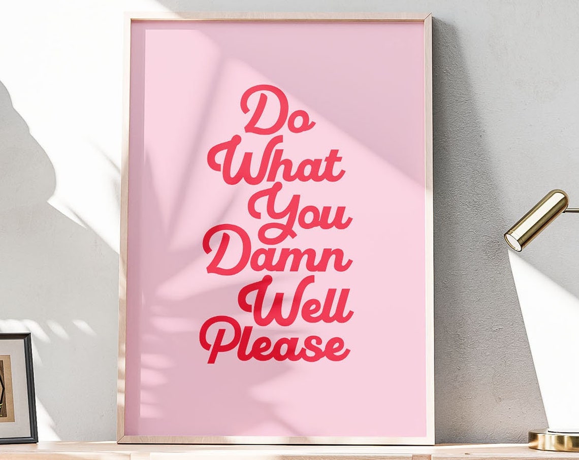 Do What You Damn Well Please Pink Sassy Empowerment Quote Poster