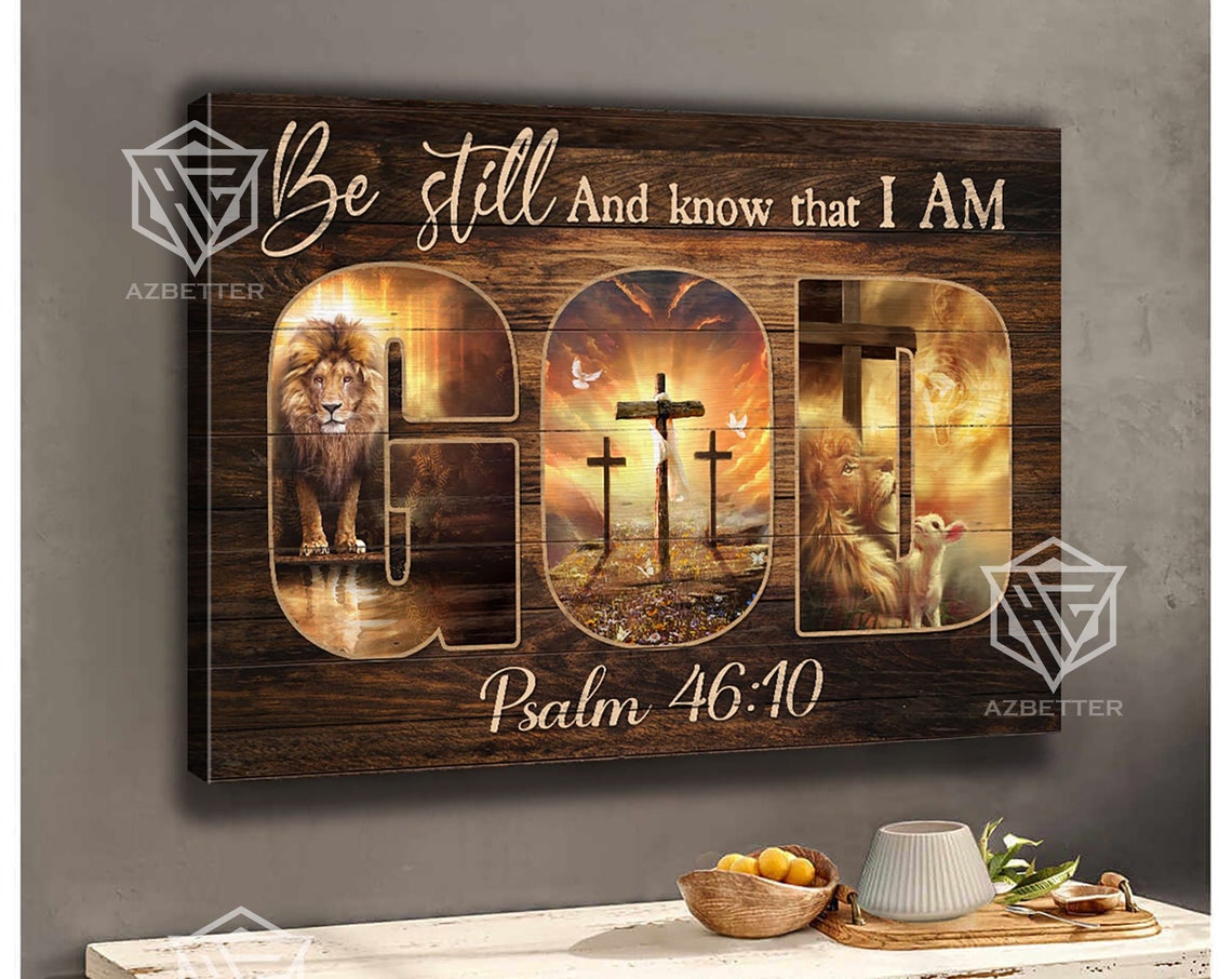 Be Still and Know That I Am God Lion Cross Psalm 46:10 Poster