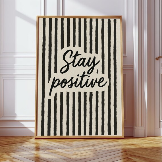 Stay Positive Calligraphy Script Black White Striped Quote Poster