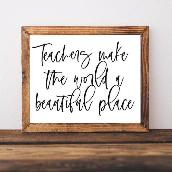 Teachers Make the World a Beautiful Place Inspirational Quote Poster