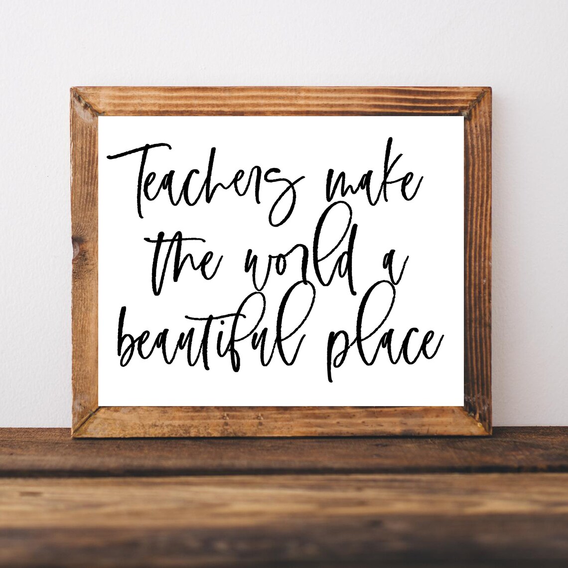 Teachers Make the World a Beautiful Place Inspirational Quote Poster