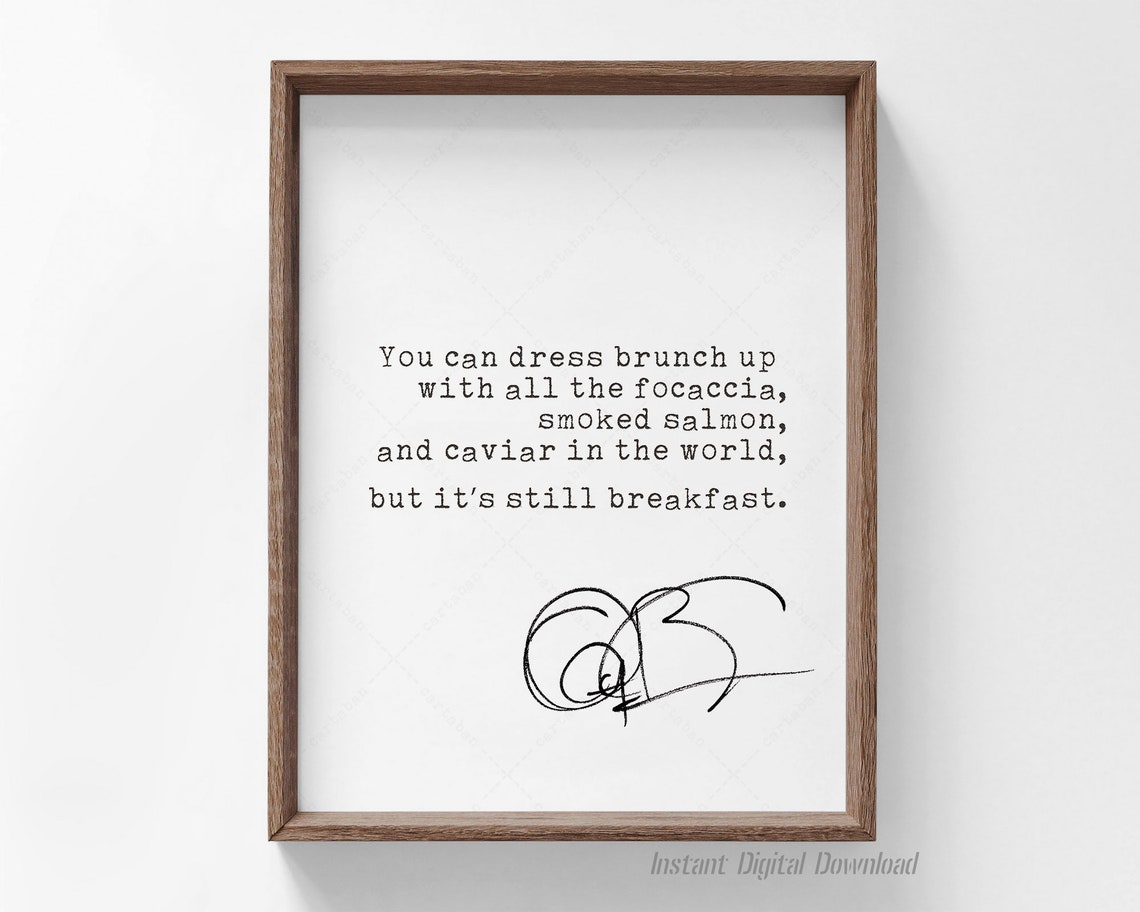 Anthony Bourdain Quote You Can Dress Brunch Up Kitchen Art Poster - Image 4