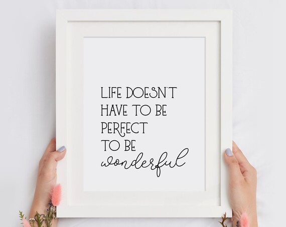 Life Doesnt Have To Be Perfect To Be Wonderful Minimal Quote Poster