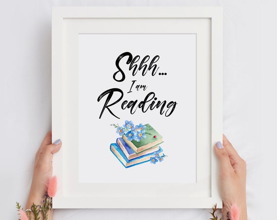 Shhh Im Reading Print Reading Nook Poster Book Lover Quote Wall Art Be Quiet Typography Sign Library Decor Instant