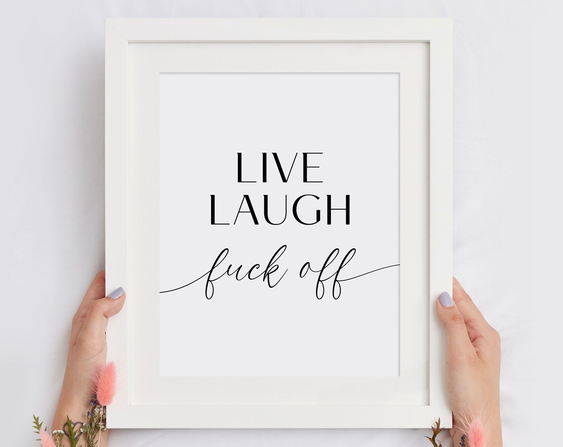 Live Laugh Fuck Off Rude Sarcastic Funny Wall Quote Gift Poster