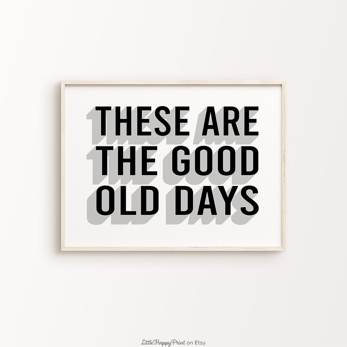 These Are the Good Old Days Black Retro Shadow Typography Poster