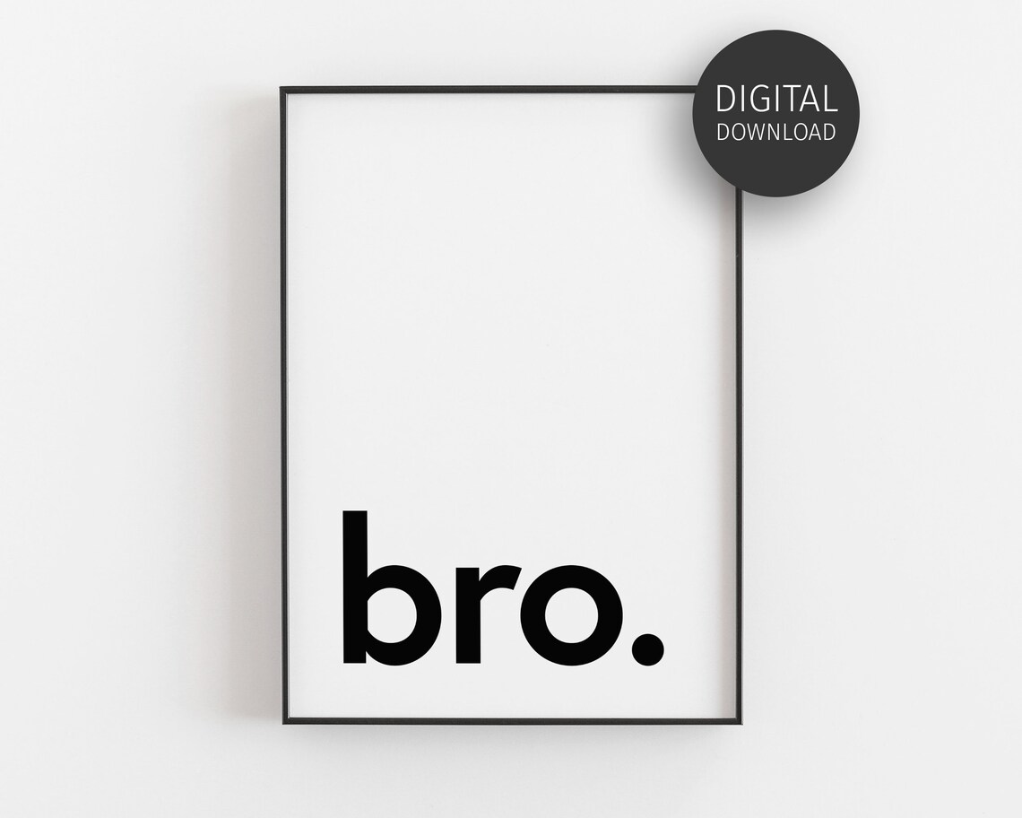 Bro Typography Print Funny Minimalist Boys Room Modern Black and White Decor