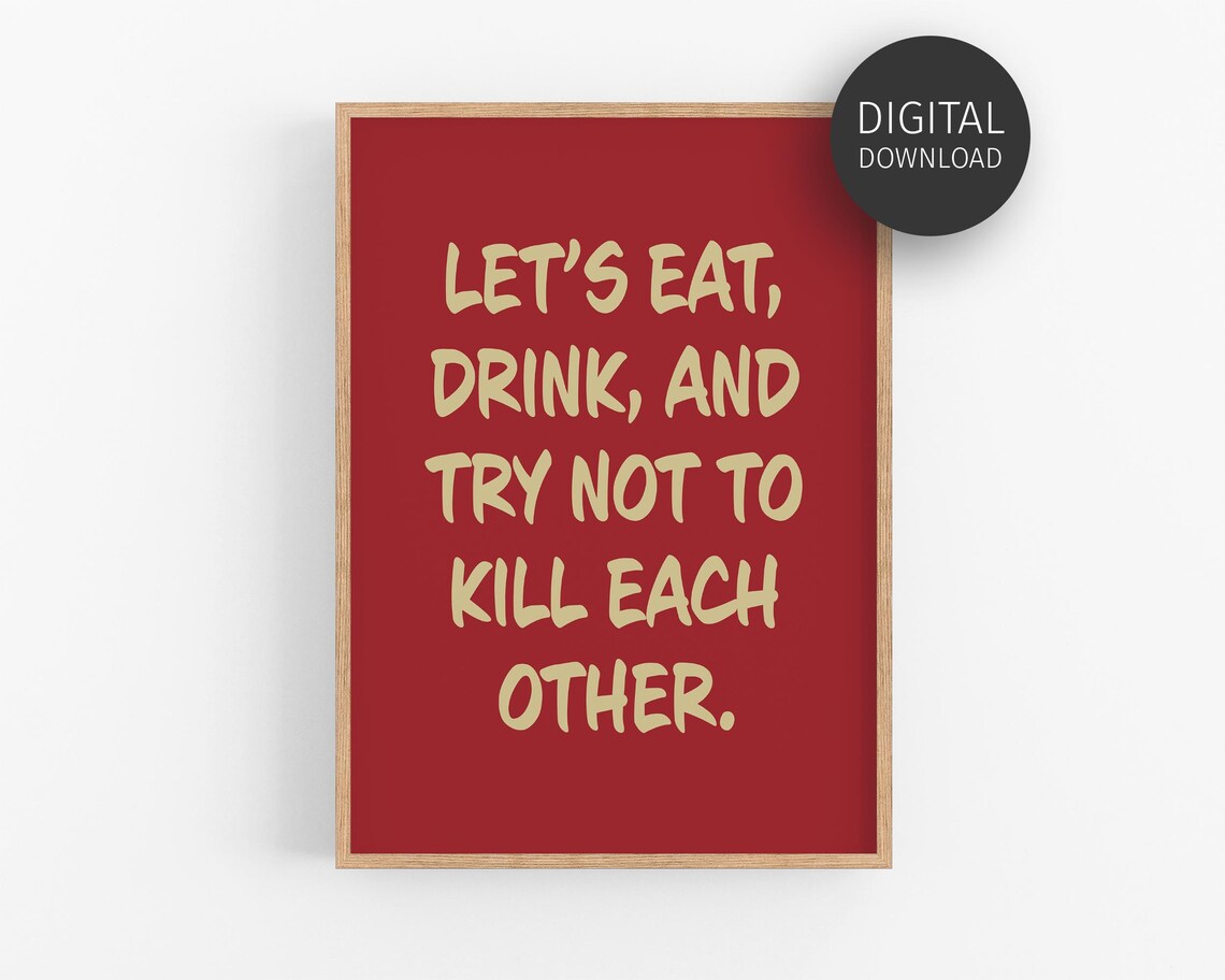 Eat Drink Dont Kill Each Other Funny Christmas Family Poster